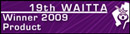 19th WAITTA - Winner 2009 Product